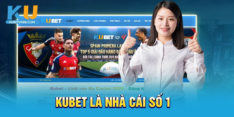 Kubet là nhà cái số 1